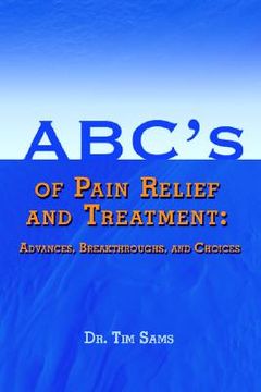 portada abc's of pain relief and treatment: advances, breakthroughs, and choices (en Inglés)