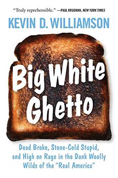 portada Big White Ghetto: Dead Broke, Stone-Cold Stupid, and High on Rage in the Dank Woolly Wilds of the "Real America" (en Inglés)