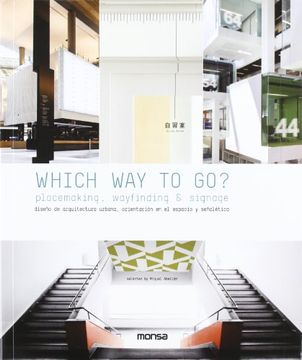 portada Which way to go Placemaking Wayfinding & Signage Diseño de Arquitectura Urbana Orientacion (in English)