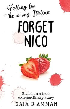 portada Forget Nico: Falling for the Wrong Italian (en Inglés)