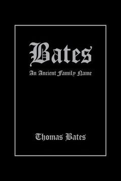 portada Bates: An Ancient Family Name (en Inglés)