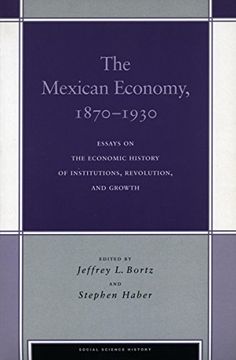 portada The Mexican Economy, 1870-1930: Essays on the Economic History of Institutions, Revolution, and Growth (Social Science History) (en Inglés)
