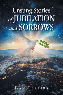 portada Unsung Stories of Jubilation and Sorrows (in English)