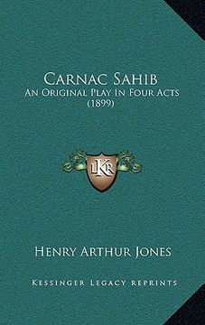 portada carnac sahib: an original play in four acts (1899)