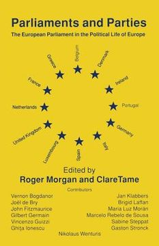 portada Parliaments and Parties: The European Parliament in the Political Life of Europe