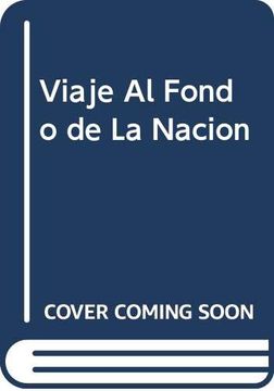 portada viaje al fondo de la nacion (in Spanish)