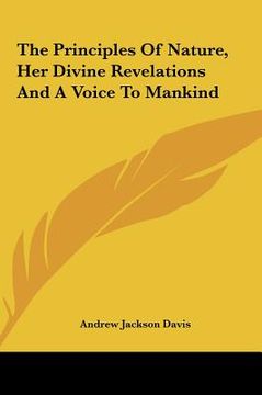 portada the principles of nature, her divine revelations and a voice to mankind (en Inglés)