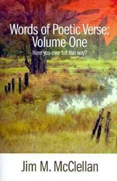 portada words of poetic verse: volume one (have you ever felt this way?) (en Inglés)