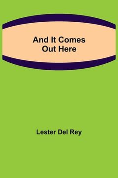 portada And It Comes Out Here (en Inglés)