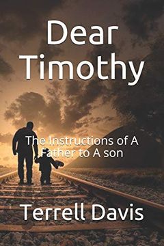 portada Dear Timothy: The Instructions of a Father to his son (en Inglés)