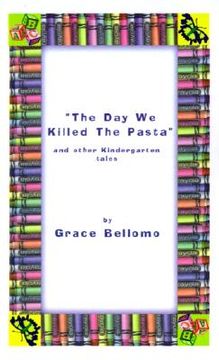 portada the day we killed the pasta and other kindergarten tales (in English)