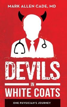 portada Devils in White Coats: One Physician's Journey (en Inglés)