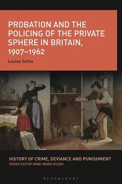 portada Probation and the Policing of the Private Sphere in Britain, 1907-1962 (en Inglés)