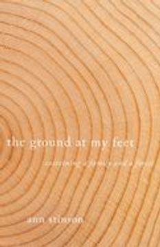 portada The Ground at my Feet: Sustaining a Family and a Forest (en Inglés)