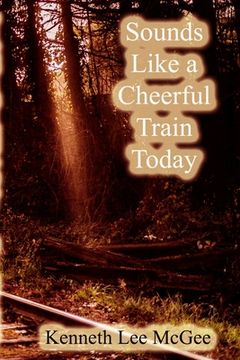 portada Sounds Like a Cheerful Train Today