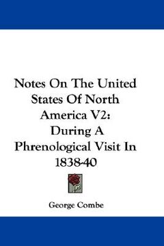 portada notes on the united states of north america v2: during a phrenological visit in 1838-40 (in English)
