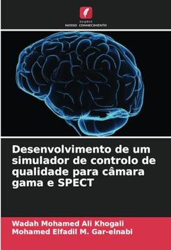 portada Desenvolvimento de um Simulador de Controlo de Qualidade Para Câmara Gama e Spect (in Portuguese)