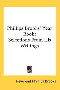 portada phillips brooks' year book: selections from his writings (en Inglés)