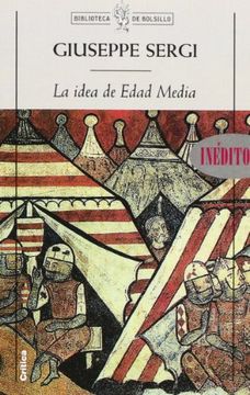 portada La Idea de Edad Media: Entre el Sentido Comun y la Practica Histo Riografica (in Spanish)