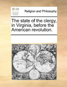 portada the state of the clergy, in virginia, before the american revolution. (in English)