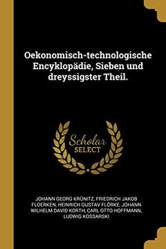 portada Oekonomisch-Technologische Encyklopädie, Sieben Und Dreyssigster Theil. (en Alemán)