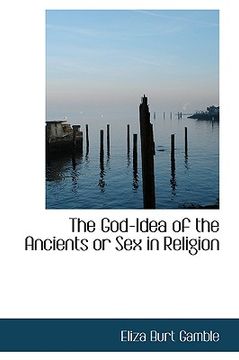 portada the god-idea of the ancients or sex in religion (en Inglés)