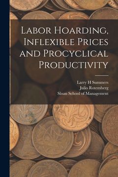 portada Labor Hoarding, Inflexible Prices and Procyclical Productivity (en Inglés)