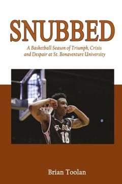 portada Snubbed: A Basketball Season of Triumph, Crisis and Despair at St. Bonaventure University (in English)