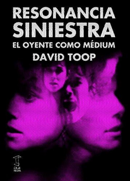 portada Resonancia Siniestra - David Toop - Libro Físico (in Spanish)