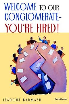 portada welcome to our conglomerate--you're fired!