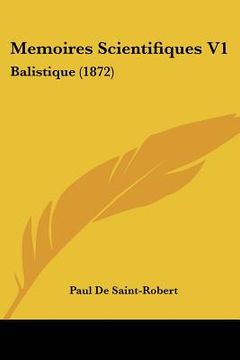 portada memoires scientifiques v1: balistique (1872) (en Inglés)