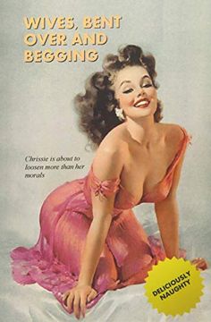 portada Wives, Bent Over and Begging: The Rear-Entry Exploits of Chrissie and Cathy (in English)