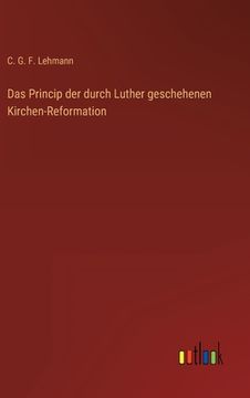 portada Das Princip der durch Luther geschehenen Kirchen-Reformation (en Alemán)