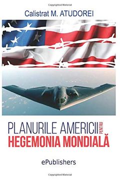 portada Planurile Americii Pentru Hegemonia Mondiala: Studiu (in romanian)