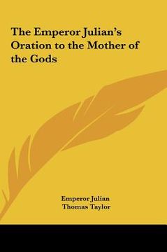 portada the emperor julian's oration to the mother of the gods (en Inglés)