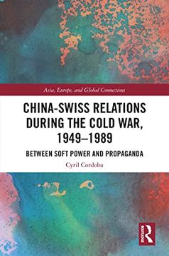 portada China-Swiss Relations During the Cold War, 1949–1989 (Asia, Europe, and Global Connections) (en Inglés)