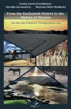 portada From the Enchanted Waters to the Waters of Illusion: The Rio São Francisco Transposition Case