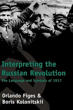 portada interpreting the russian revolution: the language and symbols of 1917