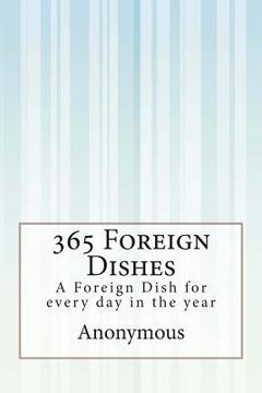 portada 365 Foreign Dishes: A Foreign Dish for every day in the year