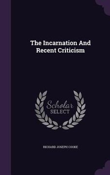 portada The Incarnation And Recent Criticism (en Inglés)