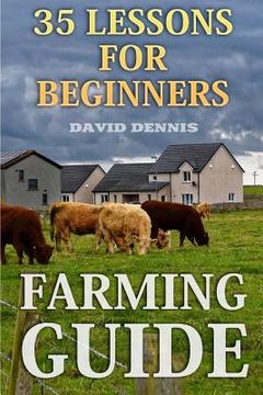portada Farming Guide: 35 Lessons For Beginners (en Inglés)