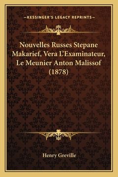 portada Nouvelles Russes Stepane Makarief, Vera L'Examinateur, Le Meunier Anton Malissof (1878) (in French)
