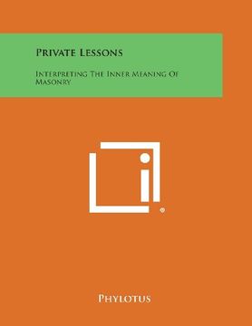 portada Private Lessons: Interpreting the Inner Meaning of Masonry