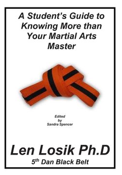 portada A Student's Guide to Knowing More Than Your Martial Arts Master (in English)
