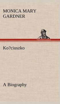 portada ko?ciuszko a biography (in English)