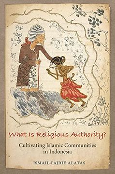 portada What is Religious Authority? Cultivating Islamic Communities in Indonesia (Princeton Studies in Muslim Politics, 77) (en Inglés)