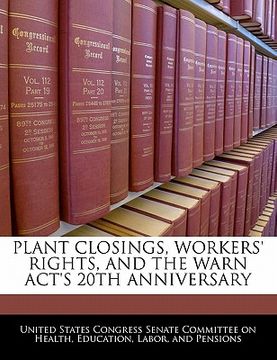 portada plant closings, workers' rights, and the warn act's 20th anniversary (in English)