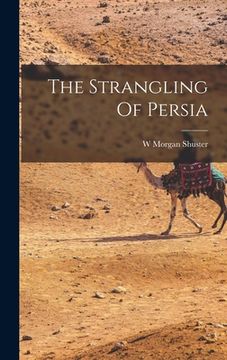 portada The Strangling Of Persia (en Inglés)