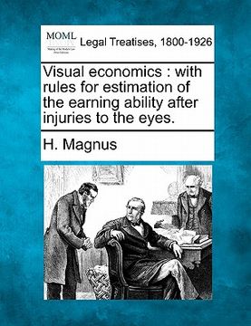 portada visual economics: with rules for estimation of the earning ability after injuries to the eyes. (en Inglés)
