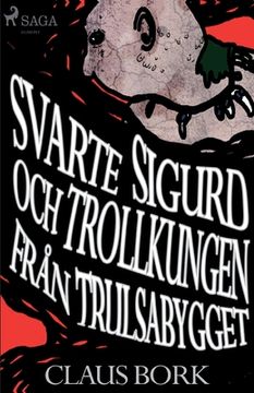 portada Svarte Sigurd och Trollkungen från Trulsabygget (en Sueco)